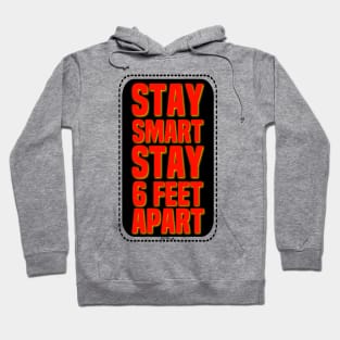 Stay Smart Stay 6 Feet Apart Hoodie